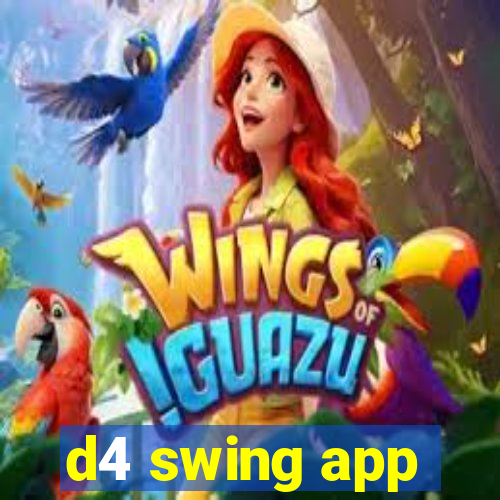 d4 swing app